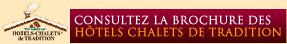 Consultez la brochure des Hôtels chalets de Tradition